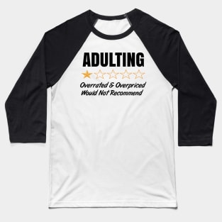 Adulting Bullshit Would Not Recommend Baseball T-Shirt